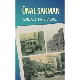 Babıali Hatıraları - Ünal Sakman