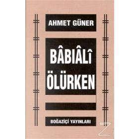 BABIALİ ÖLÜRKEN - AHMET GÜNER