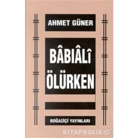 BABIALİ ÖLÜRKEN - AHMET GÜNER