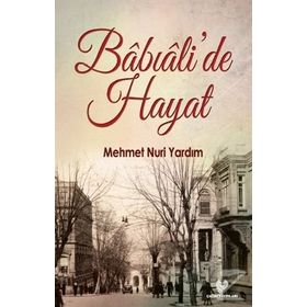Babıali’de Hayat - Mehmet Nuri Yardım