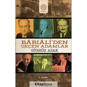Babıali'den Geçen Adamlar - Gürbüz Azak