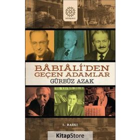 Babıali'den Geçen Adamlar - Gürbüz Azak