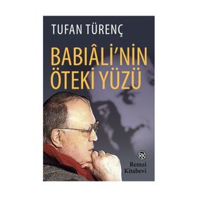 Babıali'nin Öteki Yüzü - Tufan Türenç