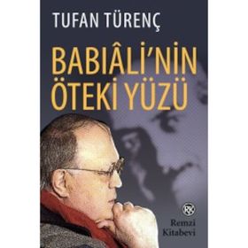 Babıali'nin Öteki Yüzü - Tufan Türenç