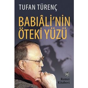 Babıali'nin Öteki Yüzü - Tufan Türenç