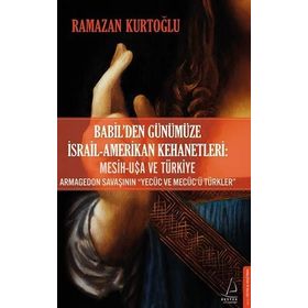 Babil Den Günümüze İsrail - Amerikan Kehanetleri - Ramazan Kurtoğlu