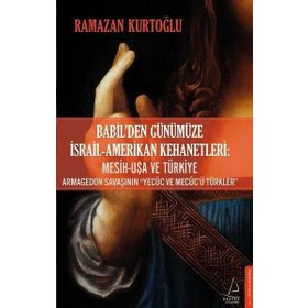 Babil Den Günümüze İsrail - Amerikan Kehanetleri - Ramazan Kurtoğlu