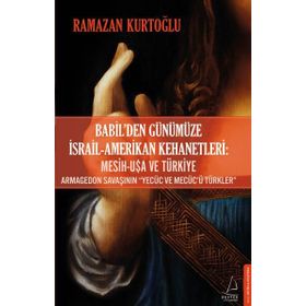 Babil Den Günümüze İsrail - Amerikan Kehanetleri - Ramazan Kurtoğlu