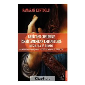 Babil Den Günümüze İsrail - Amerikan Kehanetleri - Ramazan Kurtoğlu