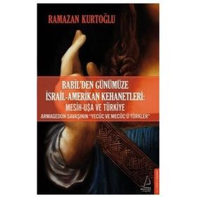 Babil Den Günümüze İsrail - Amerikan Kehanetleri - Ramazan Kurtoğlu