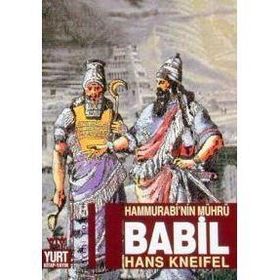 BABIL HAMMURABI'NIN MÜHRÜ - HANS KNEIFEL