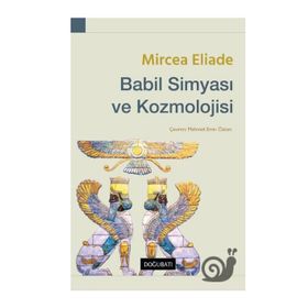BABIL SIMYASI VE KOZMOLOJISI - MIRCAE ELIADE