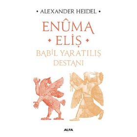 Babil Yaratılış Destanı - Enuma Eliş
