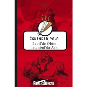 BABILDE ÖLÜM İSTANBULDA AŞK - İSKENDER PALA
