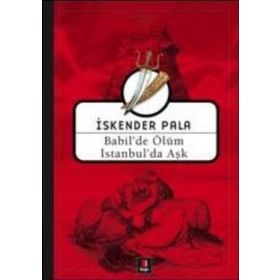 BABILDE ÖLÜM İSTANBULDA AŞK - İSKENDER PALA