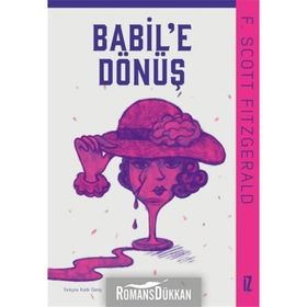 Babil'e Dönüş - F. Scott Fitzgerald