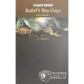 Babil'i Beş Geçe: Toplu Şiirler - 1 - Yaşar Bedri