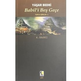 Babil'i Beş Geçe: Toplu Şiirler - 1 - Yaşar Bedri