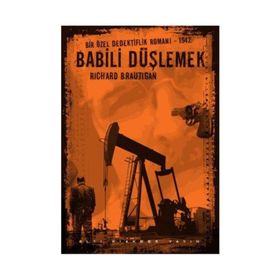 Babili Düşlemek - Richard Brautigan