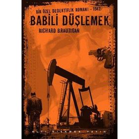 Babili Düşlemek - Richard Brautigan