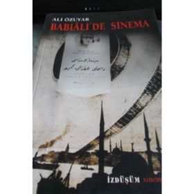 BABIÂLİ´DE SINEMA - ALI ÖZUYAR