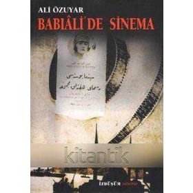 BABIÂLİ´DE SINEMA - ALI ÖZUYAR
