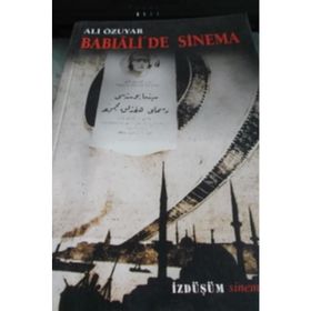 BABIÂLİ´DE SINEMA - ALI ÖZUYAR