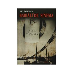 BABIÂLİ´DE SINEMA - ALI ÖZUYAR