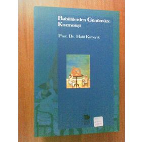 BABILLILERDEN GÜNÜMÜZE KOZMOLOJI - HALIL KIRBIYIK