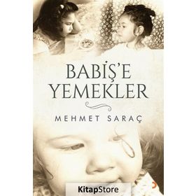 Babiş'e Yemekler - Mehmet Saraç
