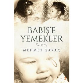 Babiş'e Yemekler - Mehmet Saraç