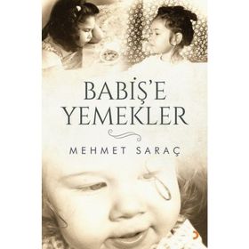 Babiş'e Yemekler - Mehmet Saraç