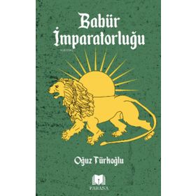 Babür İmparatorluğu - Oğuz Türkoğlu