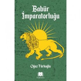 Babür İmparatorluğu - Oğuz Türkoğlu