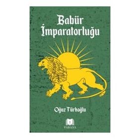 Babür İmparatorluğu - Oğuz Türkoğlu