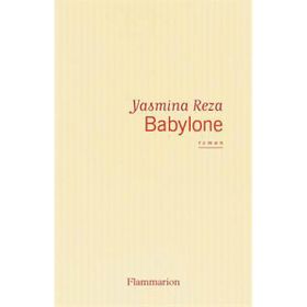 Babylone Yasmina Reza