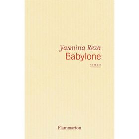 Babylone Yasmina Reza