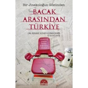 Bacak Arasından Türkiye - Feraye Sünev Çokgürses