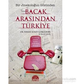 Bacak Arasından Türkiye - Feraye Sünev Çokgürses