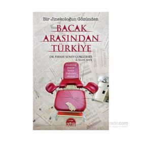 Bacak Arasından Türkiye - Feraye Sünev Çokgürses