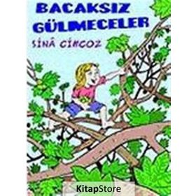 BACAKSIZ GÜLMECELER - SINA CIMCOZ