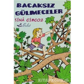 BACAKSIZ GÜLMECELER - SINA CIMCOZ