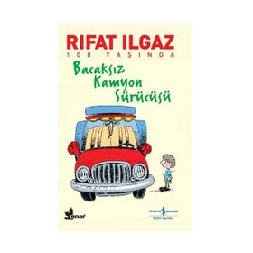 Bacaksız Kamyon Sürücüsü - Rıfat Ilgaz