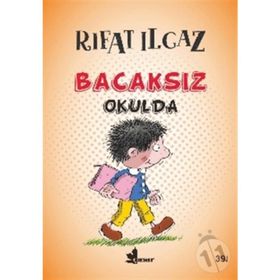BACAKSIZ OKULDA - RIFAT ILGAZ