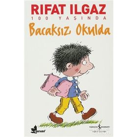 BACAKSIZ OKULDA - RIFAT ILGAZ