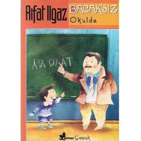 BACAKSIZ OKULDA - RIFAT ILGAZ