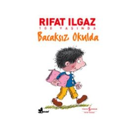 BACAKSIZ OKULDA - RIFAT ILGAZ