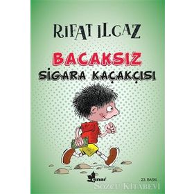 BACAKSIZ SIGARA KAÇAKÇISI - RIFAT ILGAZ