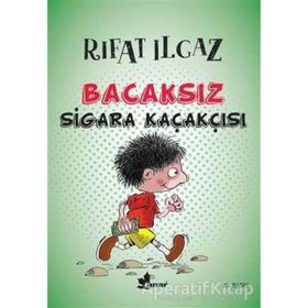 BACAKSIZ SIGARA KAÇAKÇISI - RIFAT ILGAZ