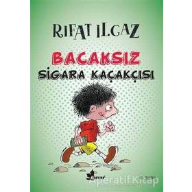 BACAKSIZ SIGARA KAÇAKÇISI - RIFAT ILGAZ